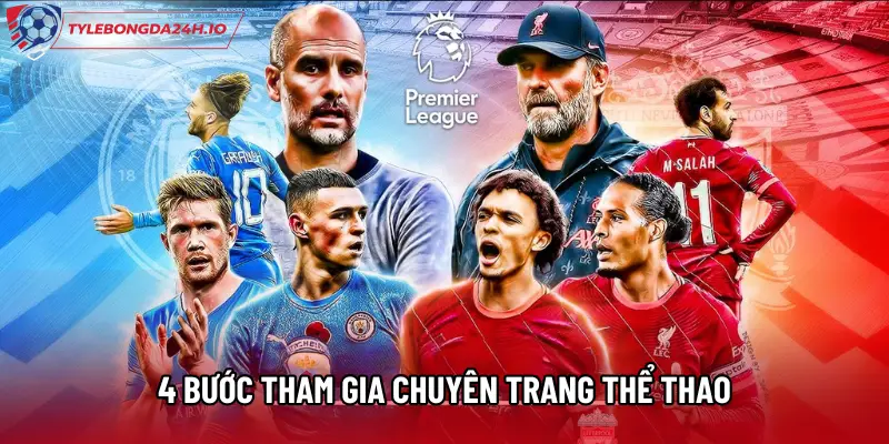 4 bước tham gia chuyên trang thể thao