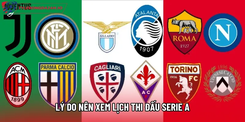 Lý do nên xem Lịch thi đấu Serie A
